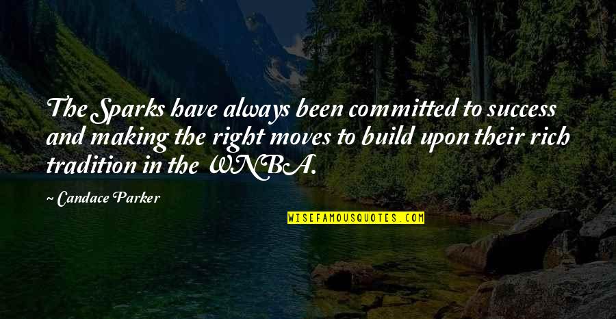 Dubowsky Jay Quotes By Candace Parker: The Sparks have always been committed to success Dubowsky Jay Quotes By Candace Parker: The Sparks have always been committed to success