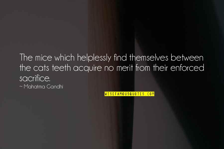 Duboyes Quotes By Mahatma Gandhi: The mice which helplessly find themselves between the Duboyes Quotes By Mahatma Gandhi: The mice which helplessly find themselves between the