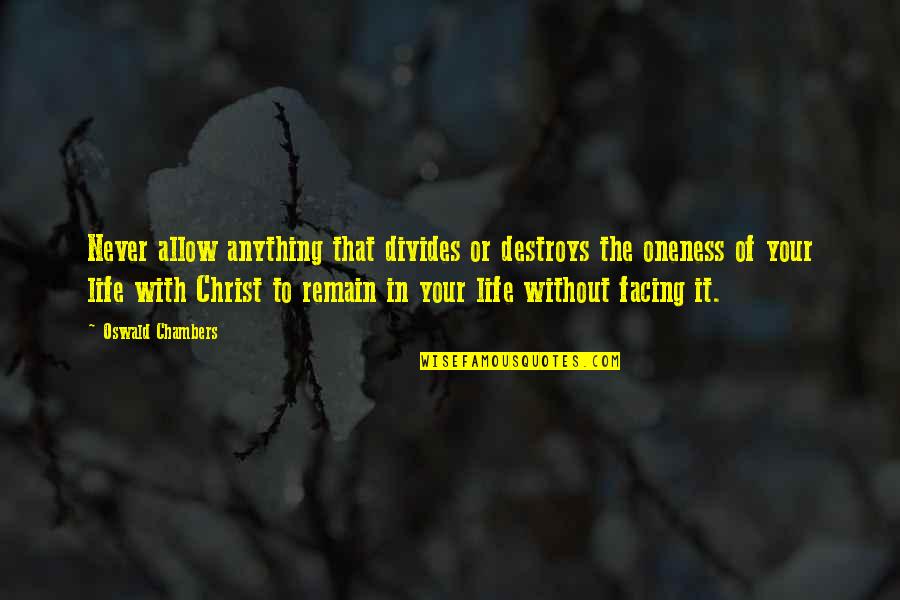 Dubreuil 3 Quotes By Oswald Chambers: Never allow anything that divides or destroys the Dubreuil 3 Quotes By Oswald Chambers: Never allow anything that divides or destroys the