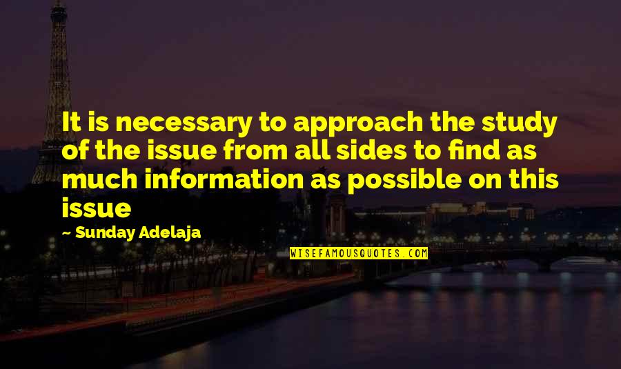 Dubrin Power Quotes By Sunday Adelaja: It is necessary to approach the study of