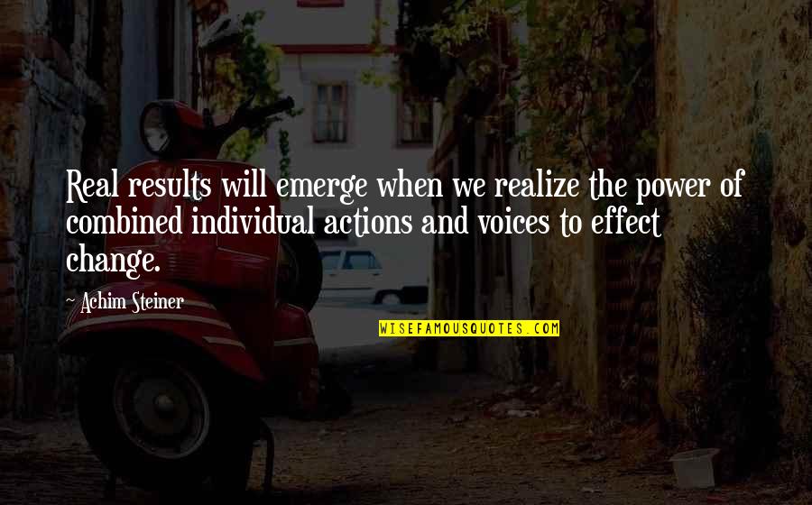 Dubus Killings Quotes By Achim Steiner: Real results will emerge when we realize the Dubus Killings Quotes By Achim Steiner: Real results will emerge when we realize the