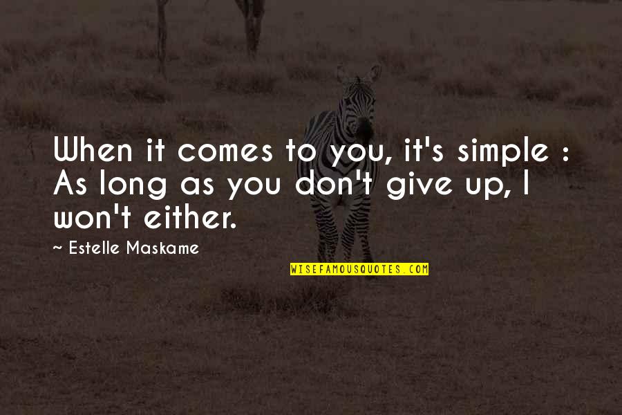 Ducal Quotes By Estelle Maskame: When it comes to you, it's simple :