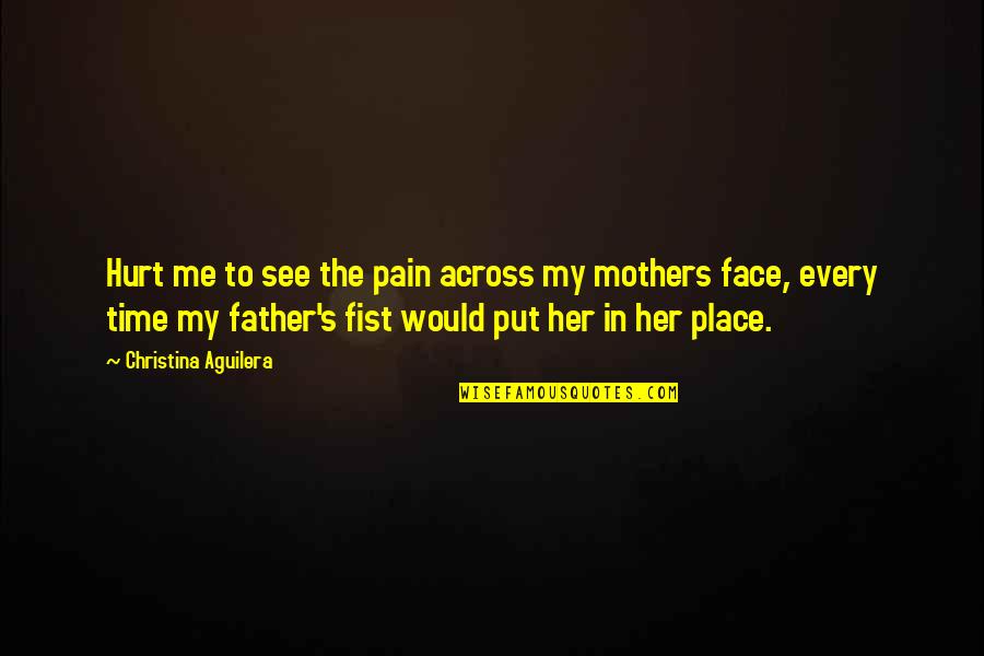 Ducalini Quotes By Christina Aguilera: Hurt me to see the pain across my Ducalini Quotes By Christina Aguilera: Hurt me to see the pain across my