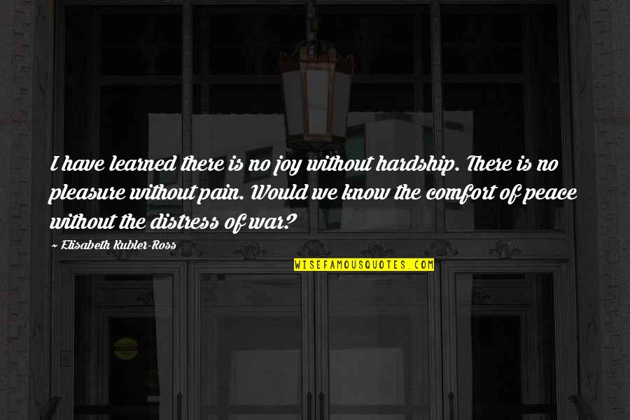 Ducalini Quotes By Elisabeth Kubler-Ross: I have learned there is no joy without Ducalini Quotes By Elisabeth Kubler-Ross: I have learned there is no joy without