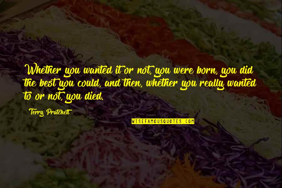 Ducampro Quotes By Terry Pratchett: Whether you wanted it or not, you were Ducampro Quotes By Terry Pratchett: Whether you wanted it or not, you were