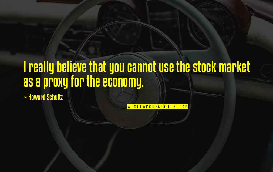 Ducato Camper Quotes By Howard Schultz: I really believe that you cannot use the