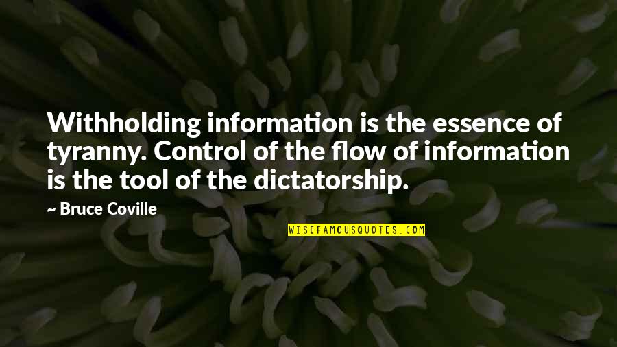 Duchampian Readymade Quotes By Bruce Coville: Withholding information is the essence of tyranny. Control