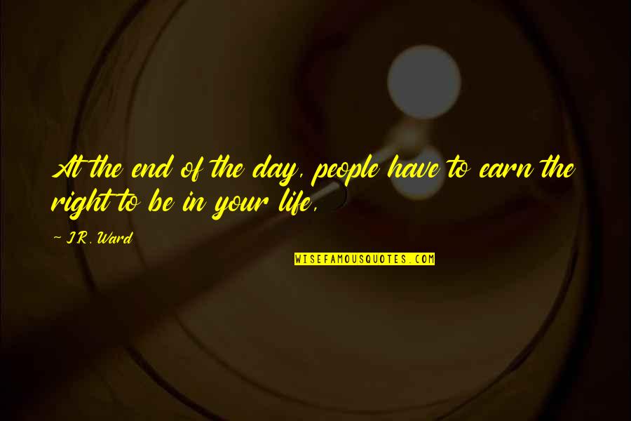 Ducharse Quotes By J.R. Ward: At the end of the day, people have