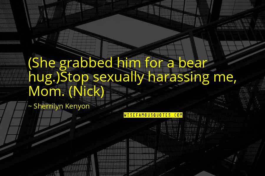 Duchene Chiropractic In Michigan Quotes By Sherrilyn Kenyon: (She grabbed him for a bear hug.)Stop sexually Duchene Chiropractic In Michigan Quotes By Sherrilyn Kenyon: (She grabbed him for a bear hug.)Stop sexually