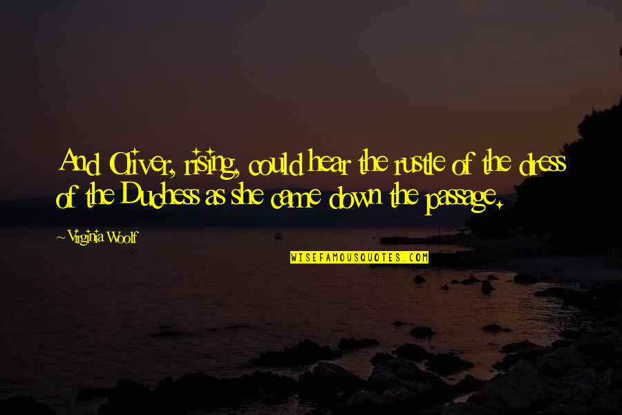 Duchess's Quotes By Virginia Woolf: And Oliver, rising, could hear the rustle of Duchess's Quotes By Virginia Woolf: And Oliver, rising, could hear the rustle of