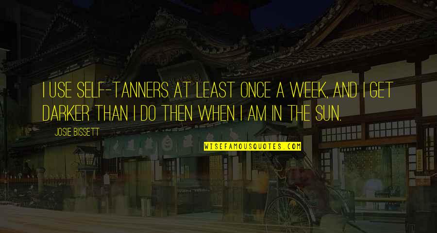 Duchies Quotes By Josie Bissett: I use self-tanners at least once a week,