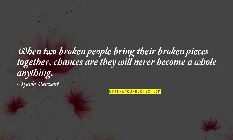Ducis Quotes By Iyanla Vanzant: When two broken people bring their broken pieces Ducis Quotes By Iyanla Vanzant: When two broken people bring their broken pieces