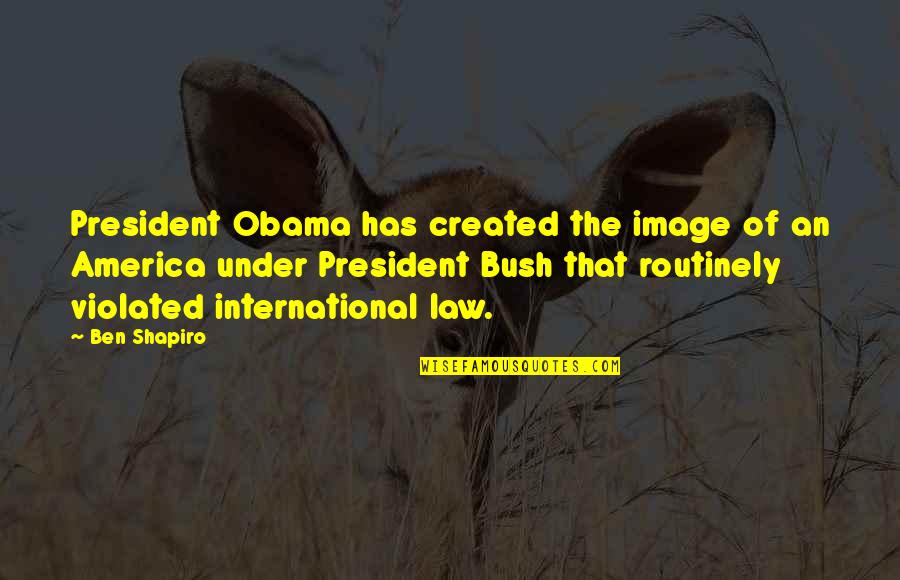 Duck Dodger Quotes By Ben Shapiro: President Obama has created the image of an