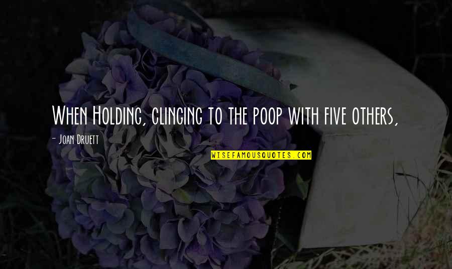 Duck Dynasty Exact Quotes By Joan Druett: When Holding, clinging to the poop with five Duck Dynasty Exact Quotes By Joan Druett: When Holding, clinging to the poop with five