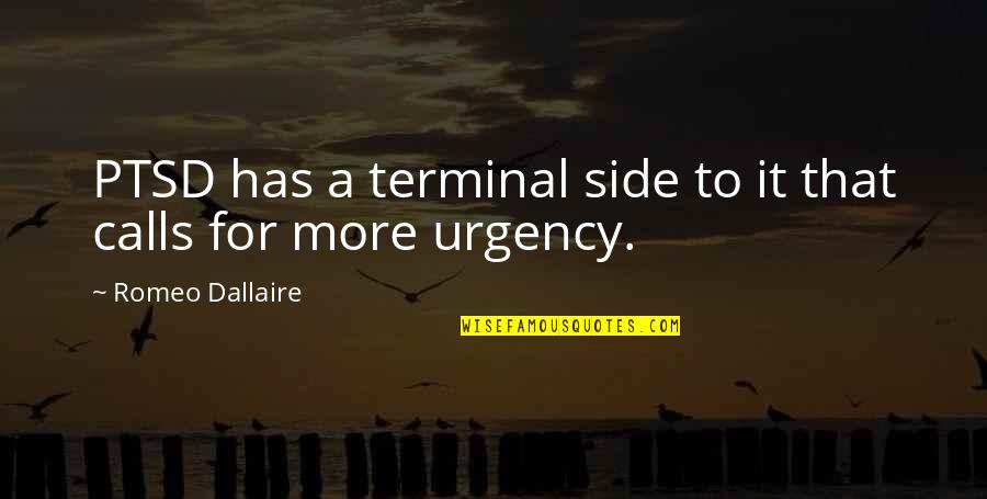 Duck Dynasty Poodle Quotes By Romeo Dallaire: PTSD has a terminal side to it that Duck Dynasty Poodle Quotes By Romeo Dallaire: PTSD has a terminal side to it that