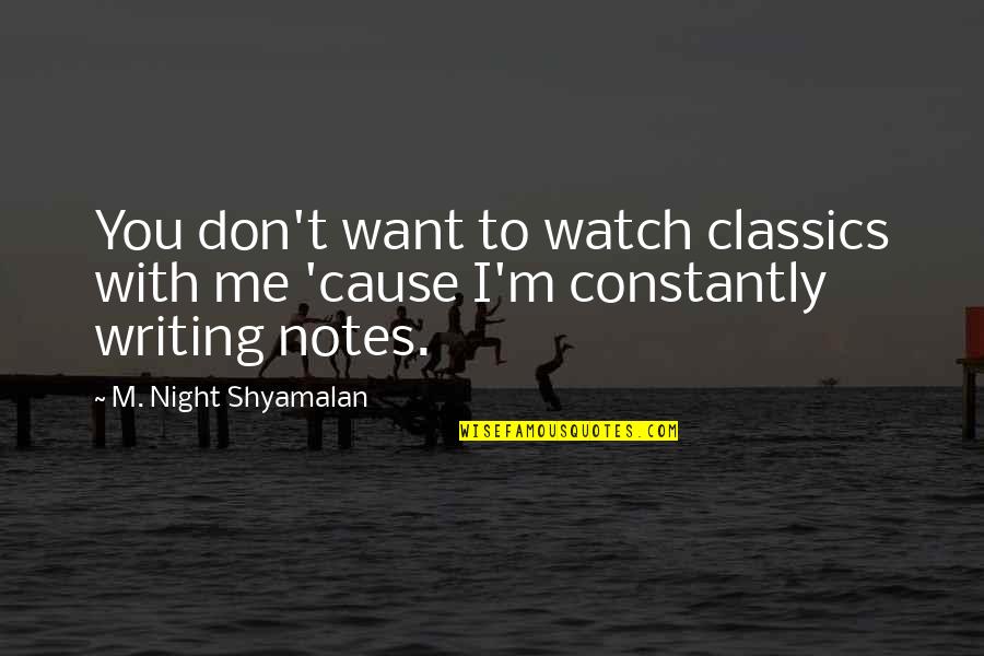 Duck Dynasty Uncle Si Quotes By M. Night Shyamalan: You don't want to watch classics with me