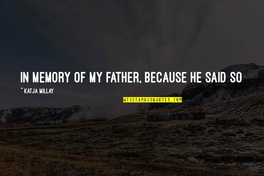 Duckburg Quest Quotes By Katja Millay: In memory of my father, because he said Duckburg Quest Quotes By Katja Millay: In memory of my father, because he said