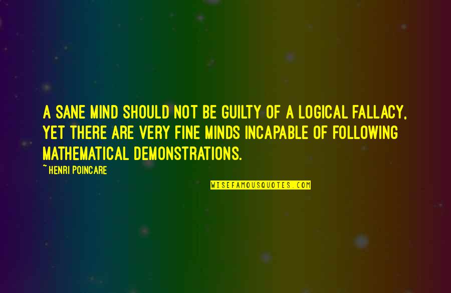 Ducked Quotes By Henri Poincare: A sane mind should not be guilty of