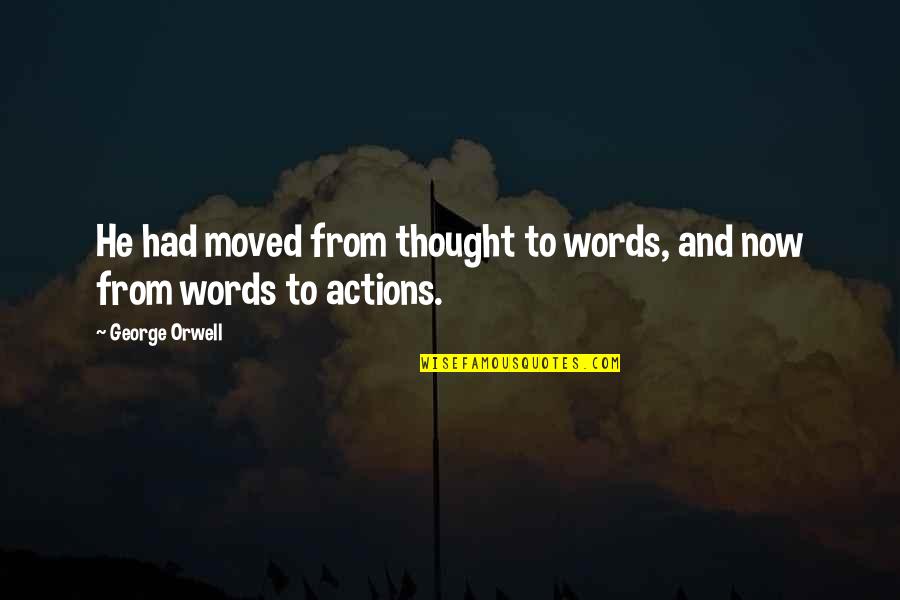 Duckhorn Merlot Quotes By George Orwell: He had moved from thought to words, and