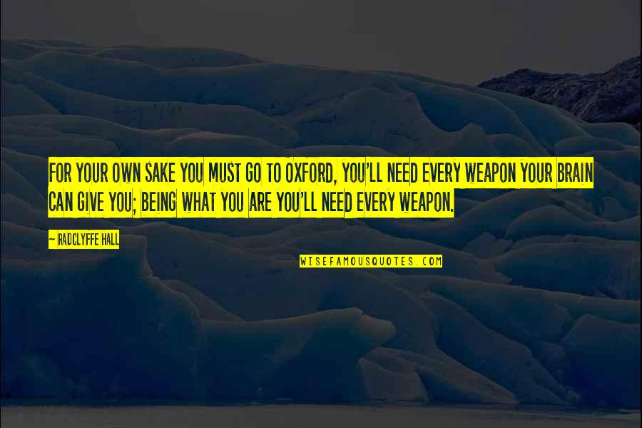 Duckhorn Merlot Quotes By Radclyffe Hall: For your own sake you must go to