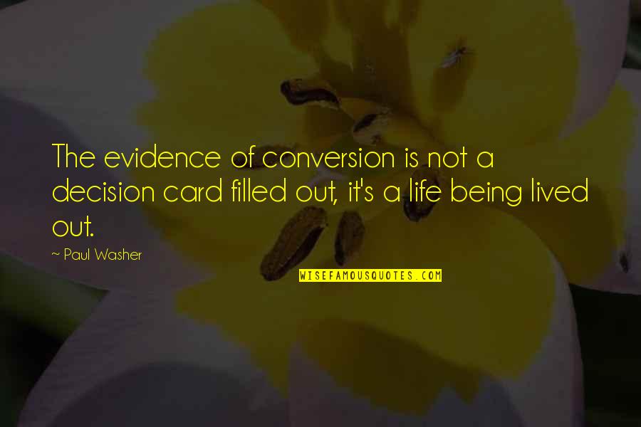Duckie Dale Movie Quotes By Paul Washer: The evidence of conversion is not a decision Duckie Dale Movie Quotes By Paul Washer: The evidence of conversion is not a decision