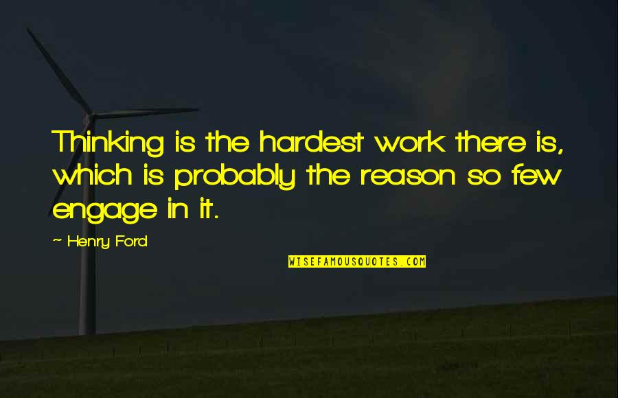 Ducklings Quotes By Henry Ford: Thinking is the hardest work there is, which