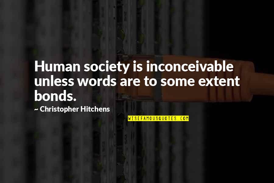 Ducksense Quotes By Christopher Hitchens: Human society is inconceivable unless words are to Ducksense Quotes By Christopher Hitchens: Human society is inconceivable unless words are to