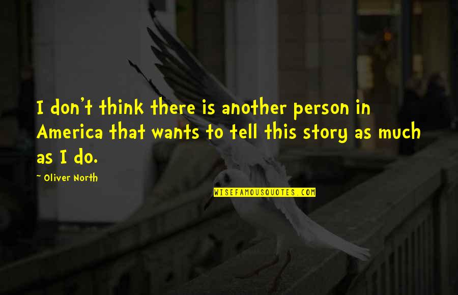 Ducky Christmas Quotes By Oliver North: I don't think there is another person in Ducky Christmas Quotes By Oliver North: I don't think there is another person in