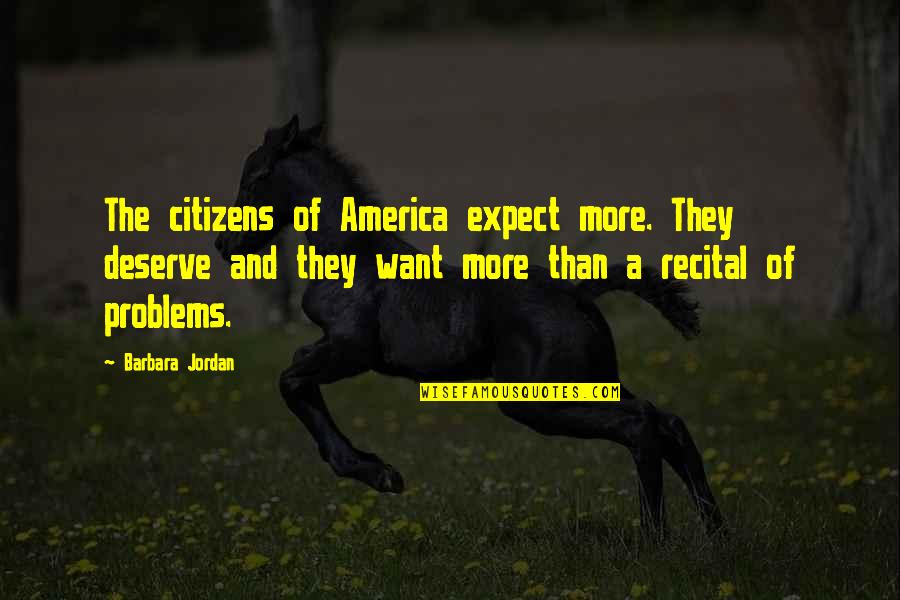 Ducle Chickens Quotes By Barbara Jordan: The citizens of America expect more. They deserve