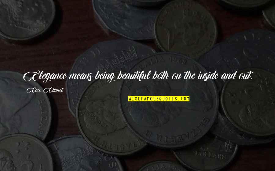 Duclos Obituary Quotes By Coco Chanel: Elegance means being beautiful both on the inside