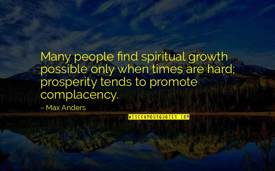 Duddy Kravitz Greed Quotes By Max Anders: Many people find spiritual growth possible only when Duddy Kravitz Greed Quotes By Max Anders: Many people find spiritual growth possible only when