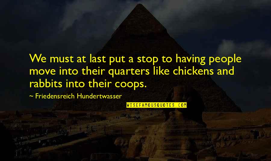 Dude Perfect Facebook Quotes By Friedensreich Hundertwasser: We must at last put a stop to