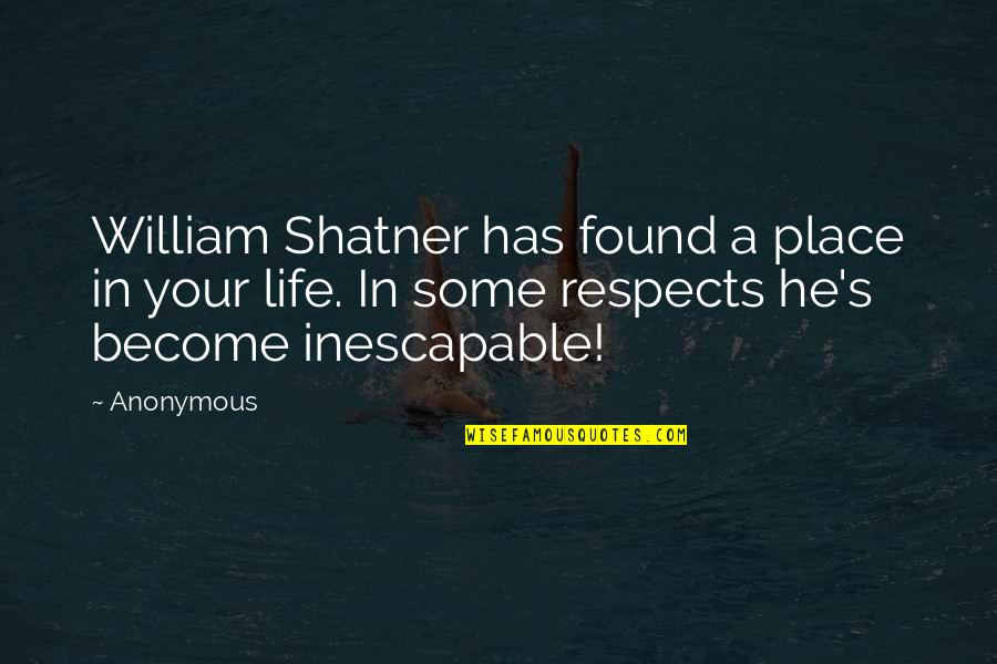 Dudeck Law Quotes By Anonymous: William Shatner has found a place in your Dudeck Law Quotes By Anonymous: William Shatner has found a place in your
