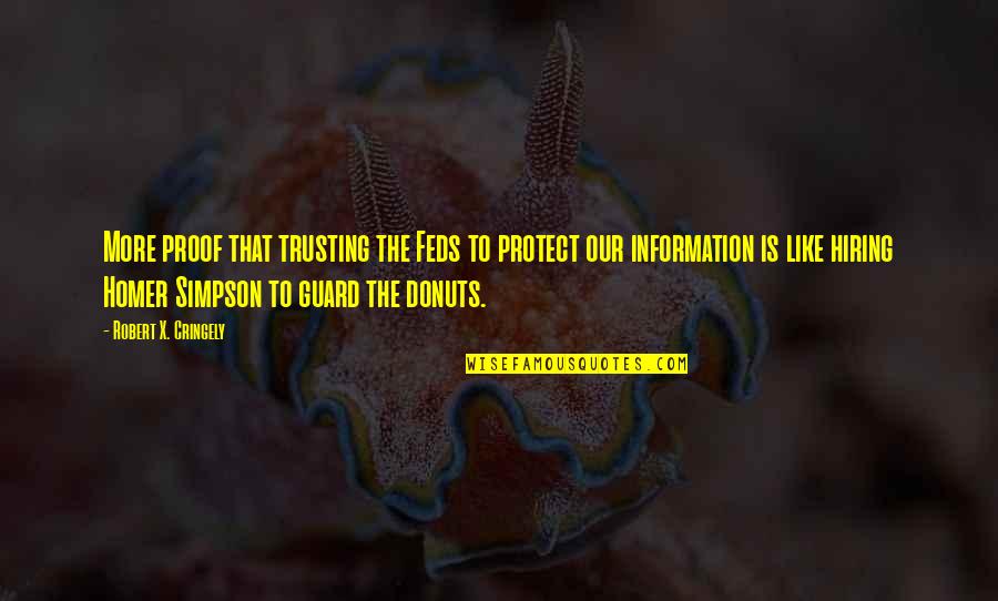 Dudenbostel 5 Quotes By Robert X. Cringely: More proof that trusting the Feds to protect