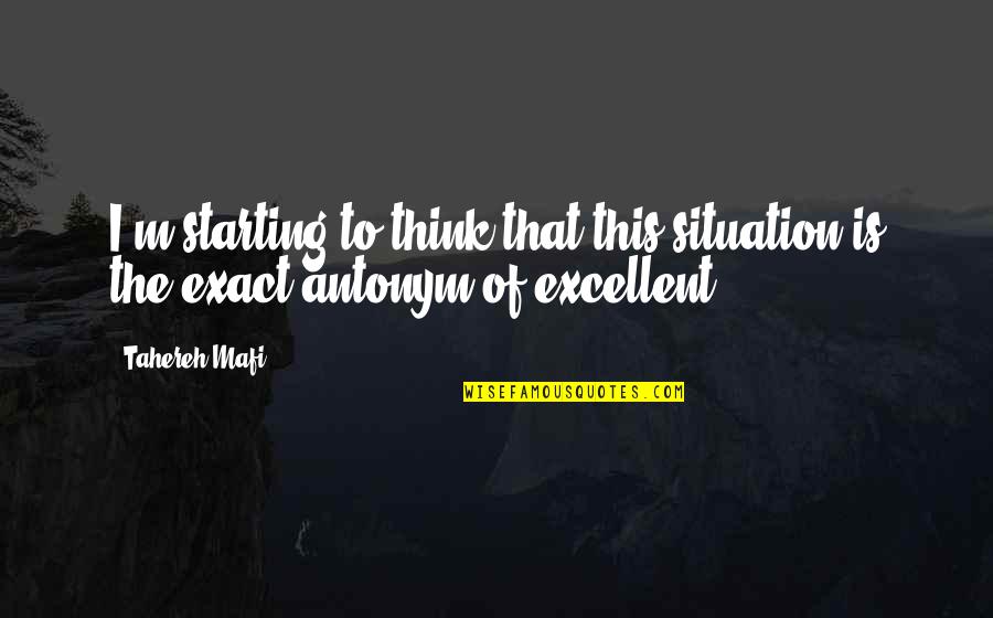 Duderstadt And Hamilton Quotes By Tahereh Mafi: I'm starting to think that this situation is