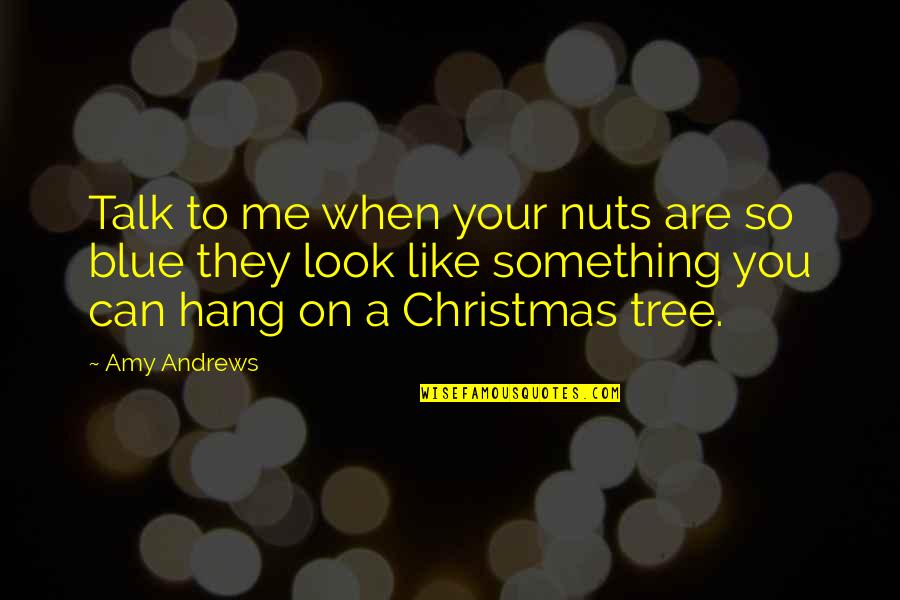 Dudes Quotes By Amy Andrews: Talk to me when your nuts are so