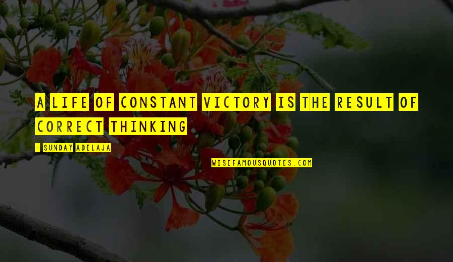 Dudgeon Resentment Quotes By Sunday Adelaja: A life of constant victory is the result Dudgeon Resentment Quotes By Sunday Adelaja: A life of constant victory is the result