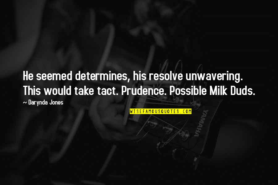 Duds N Quotes By Darynda Jones: He seemed determines, his resolve unwavering. This would Duds N Quotes By Darynda Jones: He seemed determines, his resolve unwavering. This would