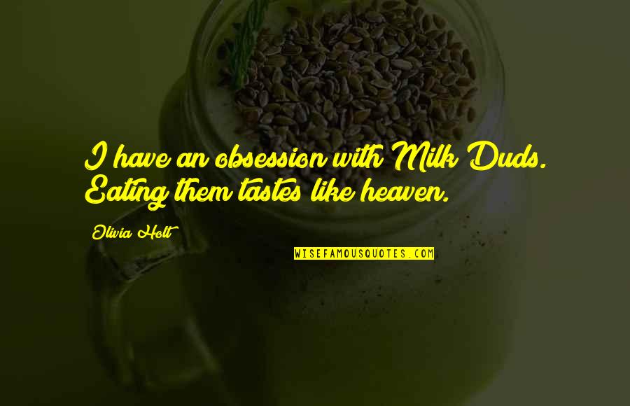 Duds N Quotes By Olivia Holt: I have an obsession with Milk Duds. Eating