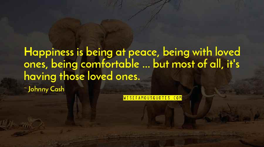 Duelist Valorant Quotes By Johnny Cash: Happiness is being at peace, being with loved Duelist Valorant Quotes By Johnny Cash: Happiness is being at peace, being with loved