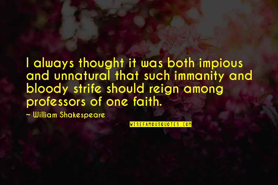 Duellists Quotes By William Shakespeare: I always thought it was both impious and