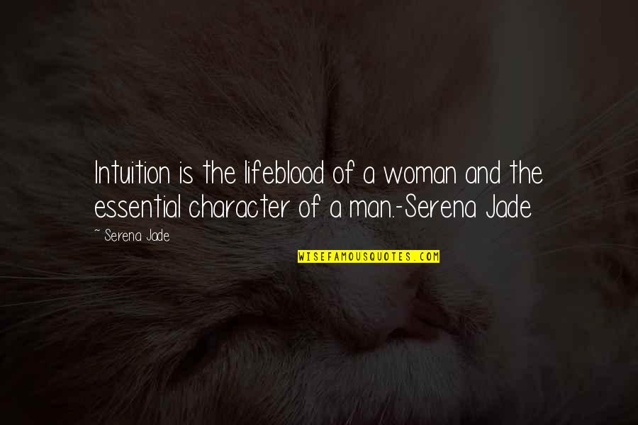 Duelul 1981 Quotes By Serena Jade: Intuition is the lifeblood of a woman and Duelul 1981 Quotes By Serena Jade: Intuition is the lifeblood of a woman and