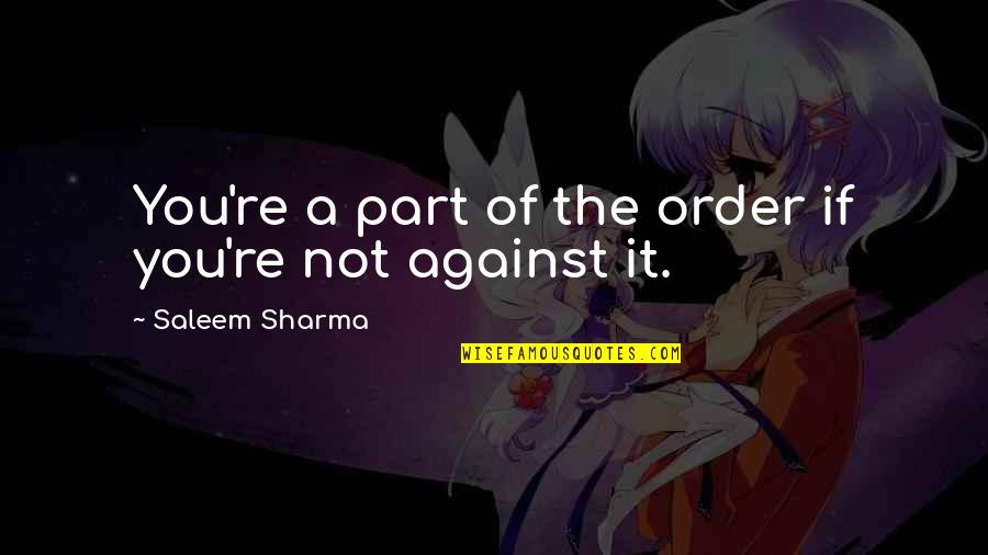 Duenet Quotes By Saleem Sharma: You're a part of the order if you're
