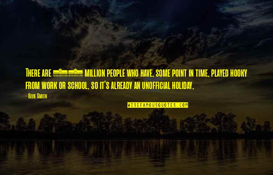Duenna Poodles Quotes By Ozzie Smith: There are 22 million people who have, some Duenna Poodles Quotes By Ozzie Smith: There are 22 million people who have, some