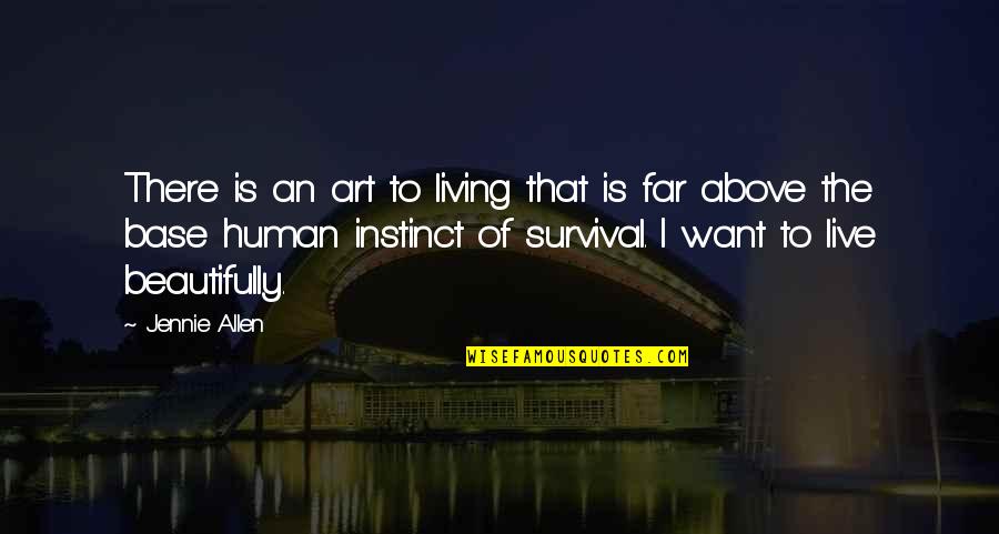 Duerden Bountiful Quotes By Jennie Allen: There is an art to living that is Duerden Bountiful Quotes By Jennie Allen: There is an art to living that is