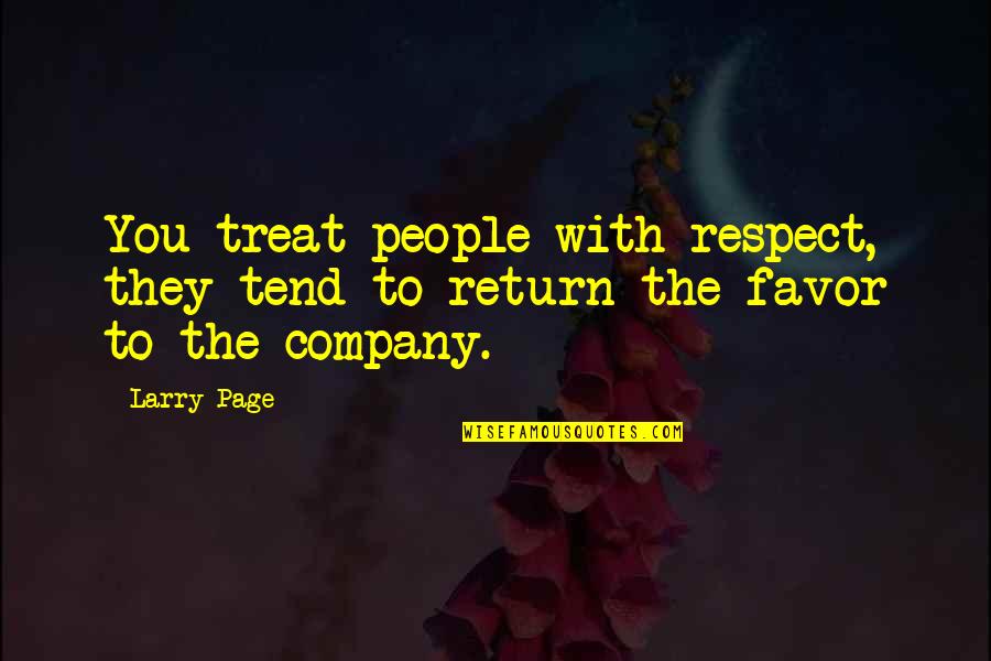 Duermen In English Quotes By Larry Page: You treat people with respect, they tend to