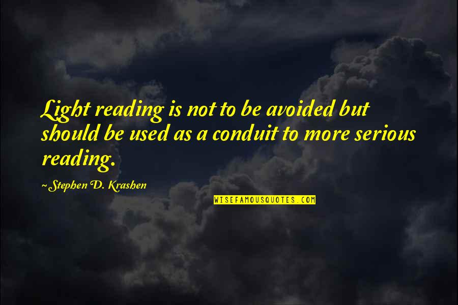 Duffily Quotes By Stephen D. Krashen: Light reading is not to be avoided but