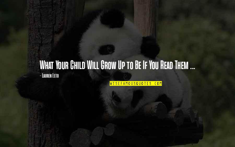Duffy Daugherty Quotes By Lauren Leto: What Your Child Will Grow Up to Be