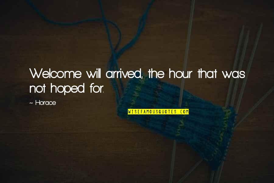 Dufy Raoul Quotes By Horace: Welcome will arrived, the hour that was not