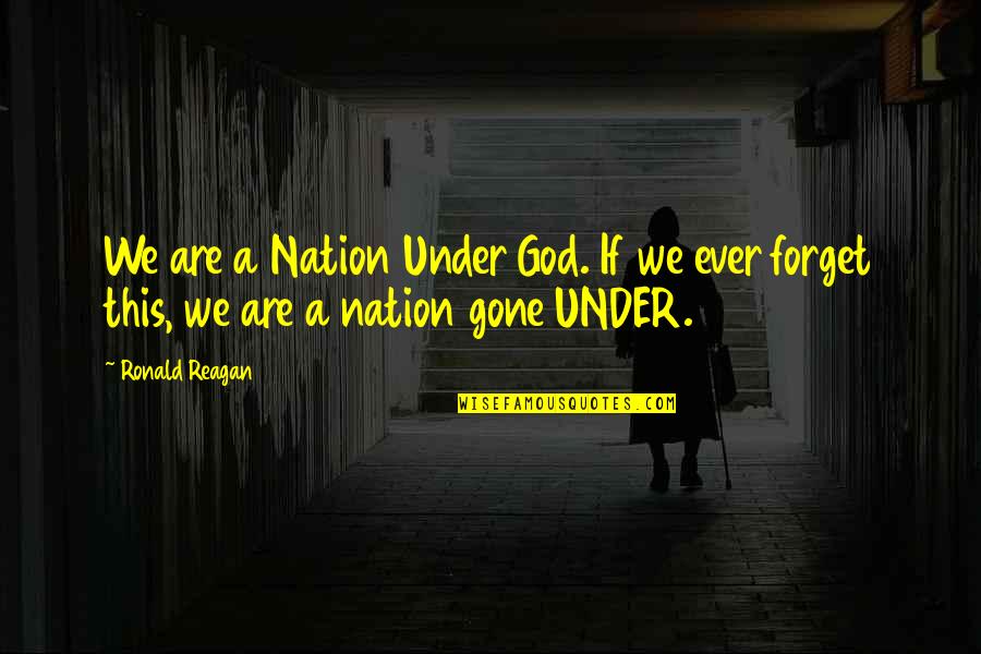 Dufy The Painter Quotes By Ronald Reagan: We are a Nation Under God. If we